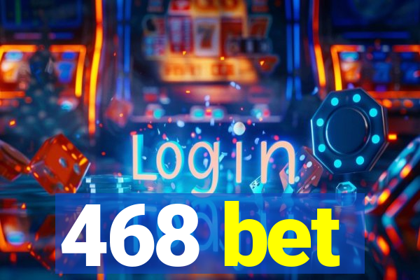 468 bet